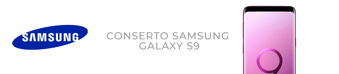 Conserto Samsung Galaxy S9
